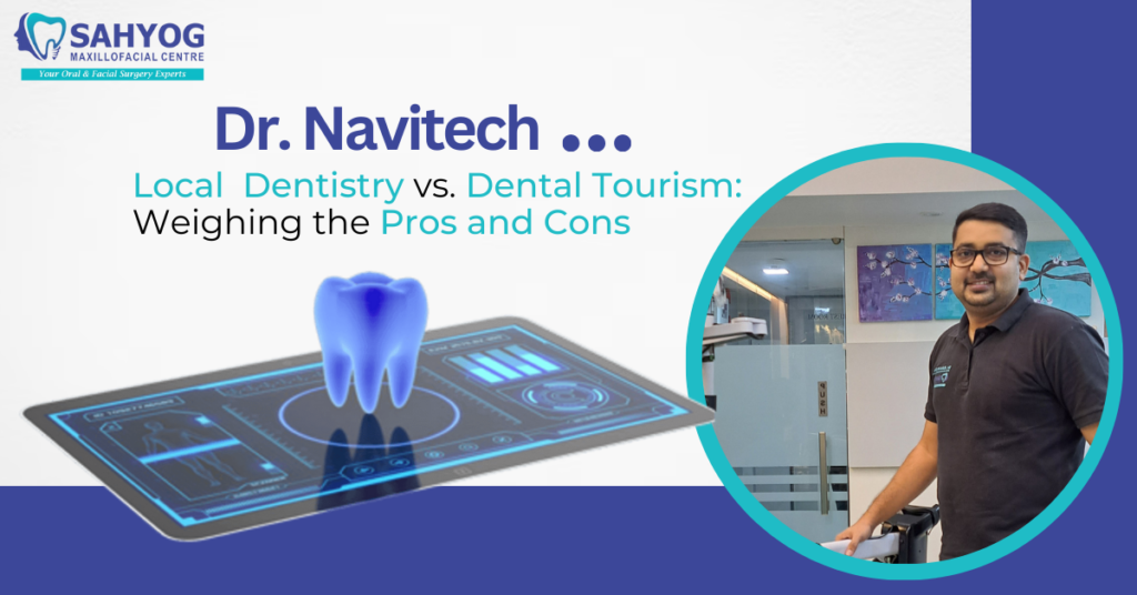 Local Dentistry vs Dental Tourism