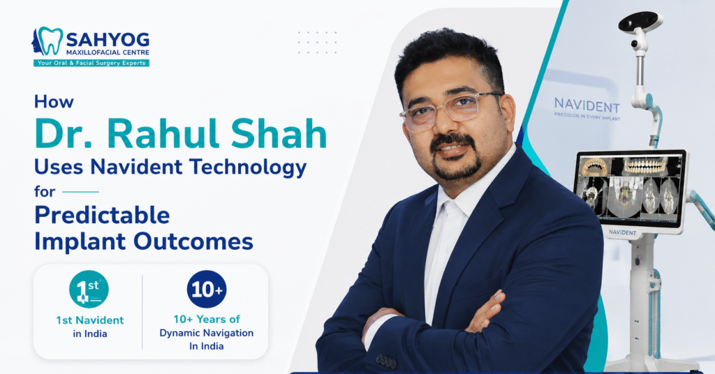 How Dr. Rahul Shah Uses Navident Technology for Predictable Implant Dental Outcomes